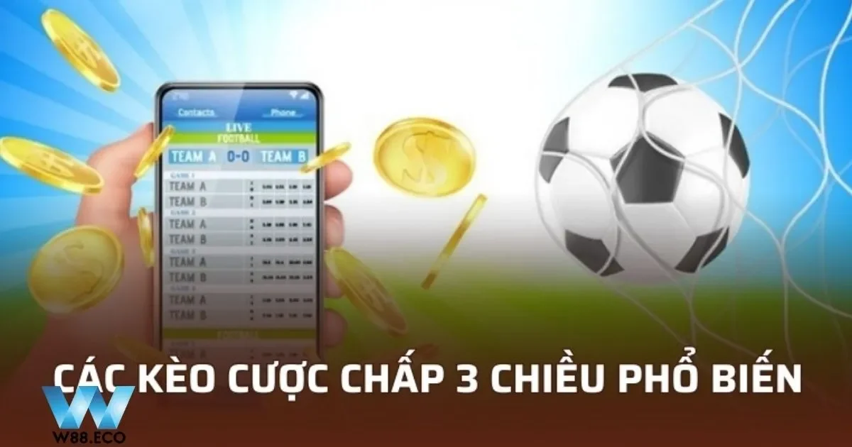 Cược Chấp 3 Chiều Là Gì? Trải Nghiệm Cách Chơi Tại W8 4 Cách Đăng Ký Tài Khoản Tại W8