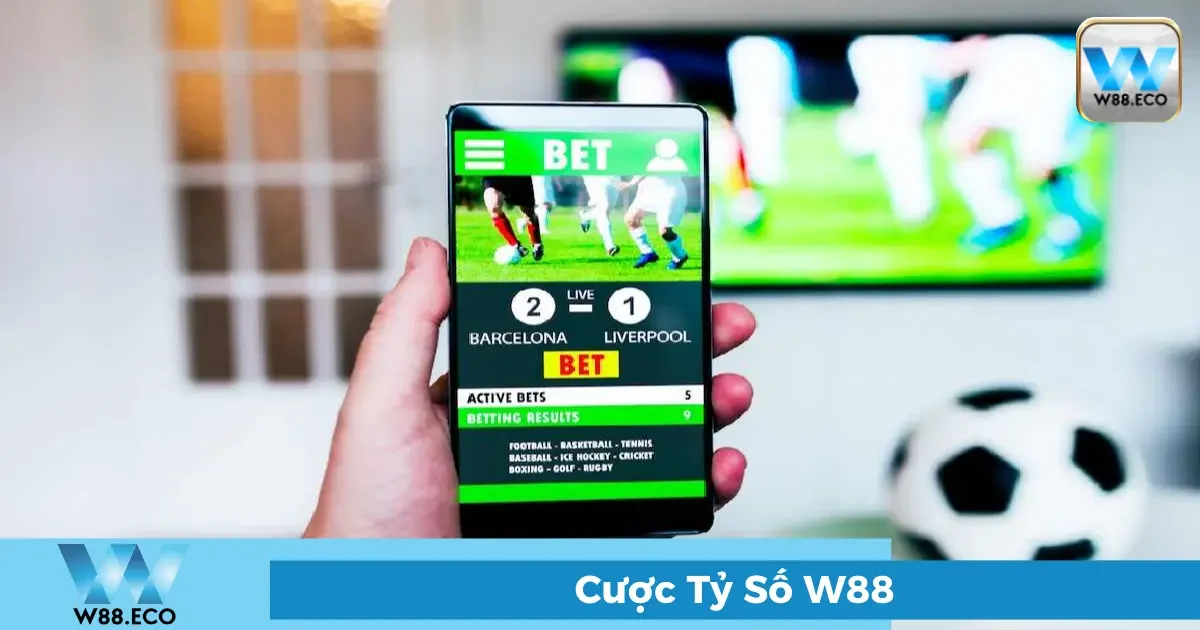 Cược Tỷ Số – Cách Chơi Và Kinh Nghiệm Tại Nhà Cái W88 2 Tại Sao Cược Tỷ Số Là Trò Chơi Thử Thách Cao?