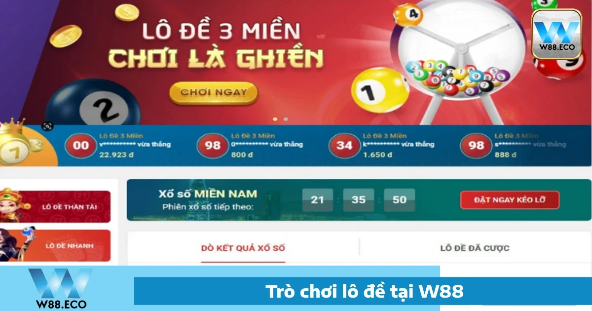 Lô Đề W88 - Cá Cược Lô Đề An Toàn, Tỷ Lệ Trả Thưởng Cao 3 Ưu đãi đặc biệt cho Lô đề W88