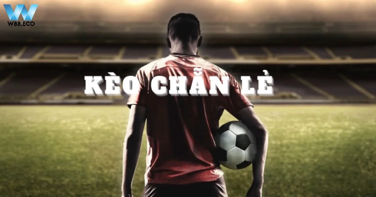 Kèo Chẵn Lẻ Là Gì? Hướng Dẫn Đặt Cược Đơn Giản Tại W88 2 Kèo Chẵn Lẻ Là Gì? Quy Tắc Cơ Bản