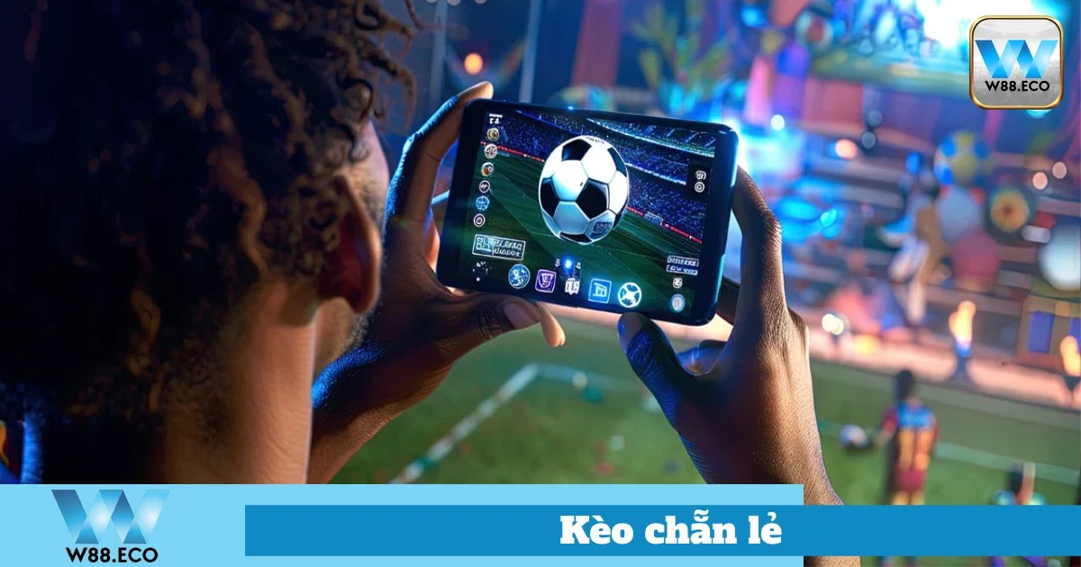 Kèo Chẵn Lẻ Là Gì? Hướng Dẫn Đặt Cược Đơn Giản Tại W88 3 Tại Sao Nên Chọn Kèo Chẵn Lẻ?