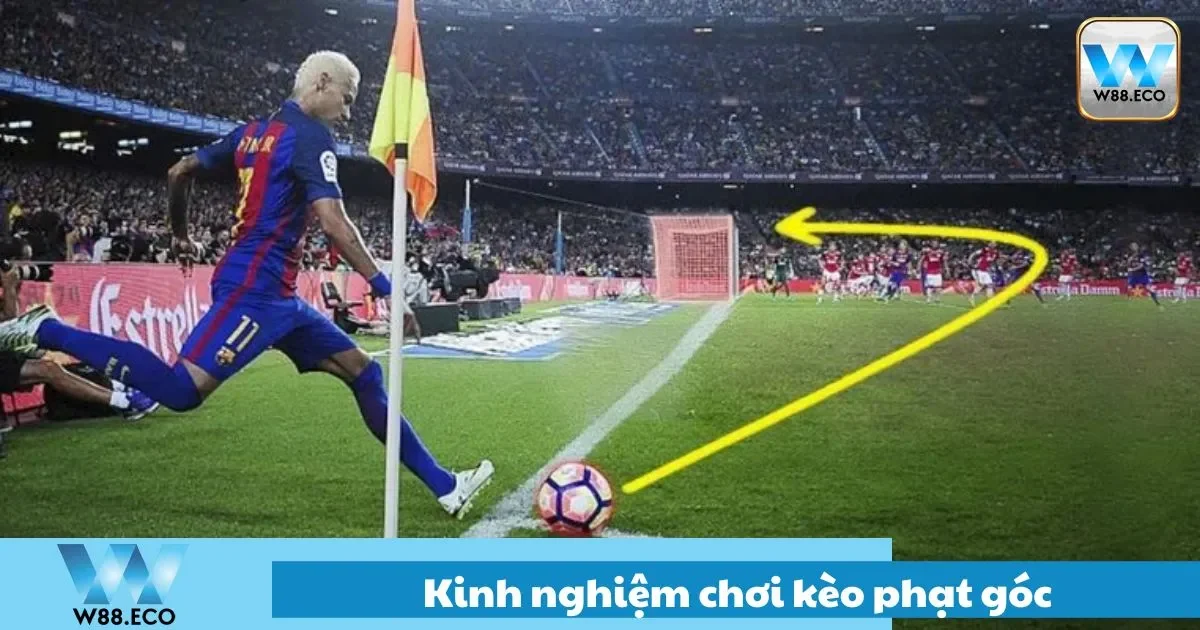 Kinh Nghiệm Chơi Kèo Phạt Góc Tại W88 – Phân Tích Trận Đấu 2 Lý do những đội đá biên nhiều là lựa chọn an toàn?